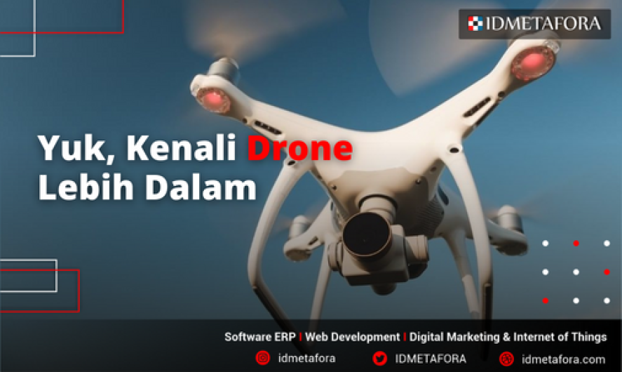 Mengenal Prinsip, Jenis, Bagian dan Komponen Drone idmetafora