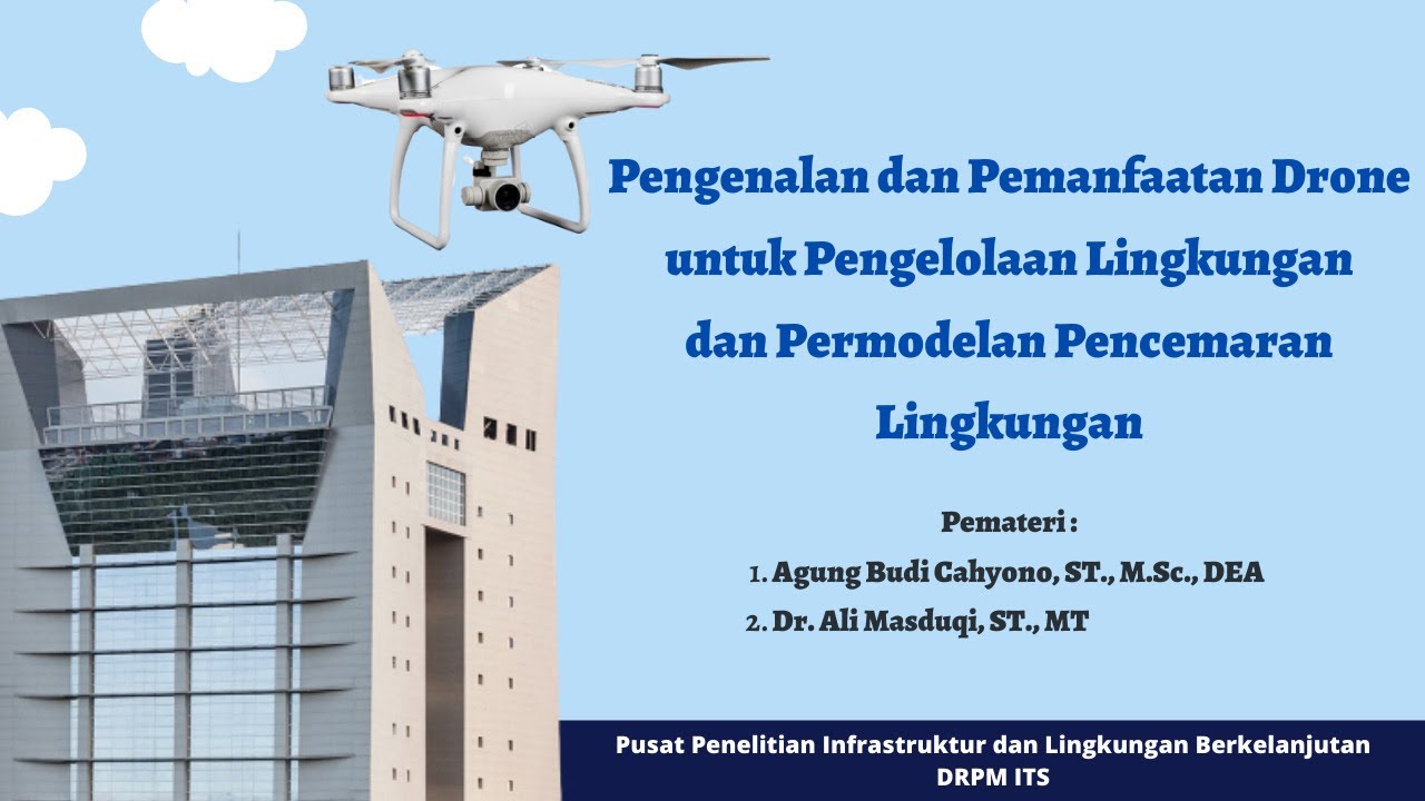 Pengenalan dan Pemanfaatan Drone untuk Pengelolaan Lingkungan dan