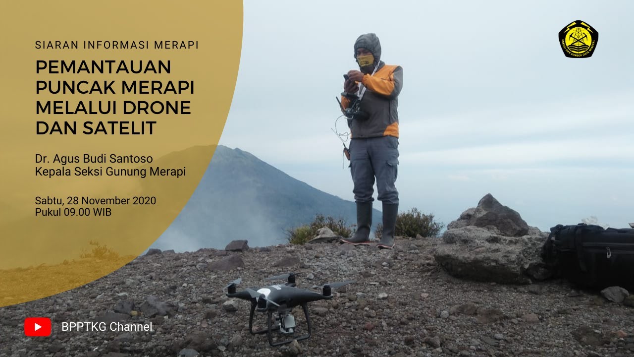 Siaran Informasi BPPTKG "Pemantauan Puncak Merapi Melalui Drone dan